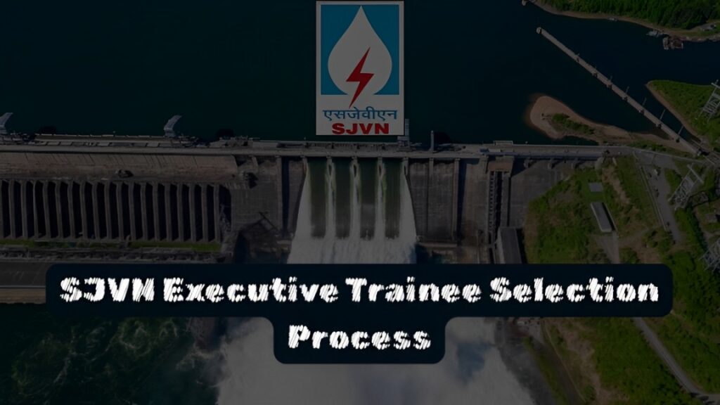 SJVN Executive Trainee application form 2025
