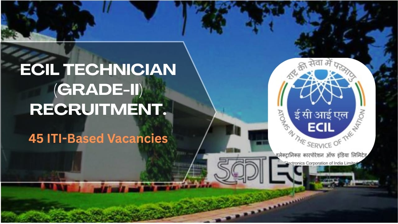 ECIL Technician (Grade-II) Recruitment 2025
